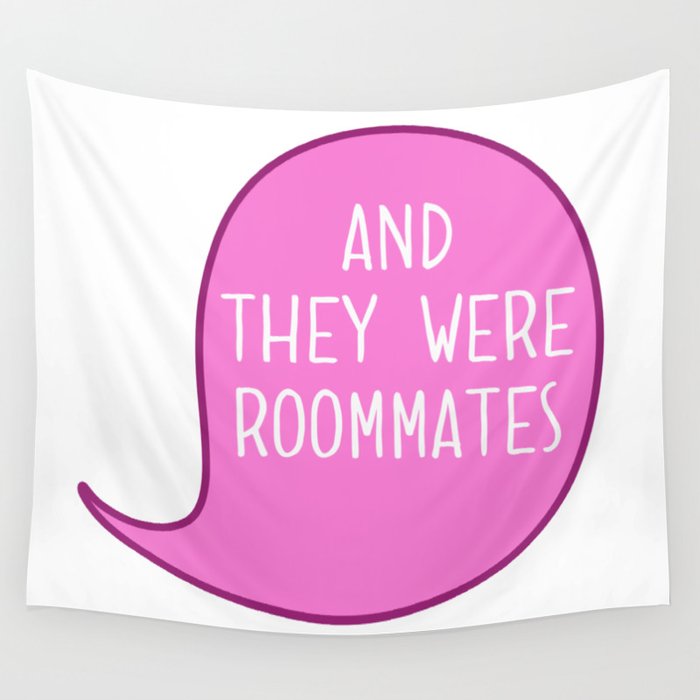 And they were roommates tapestry shop