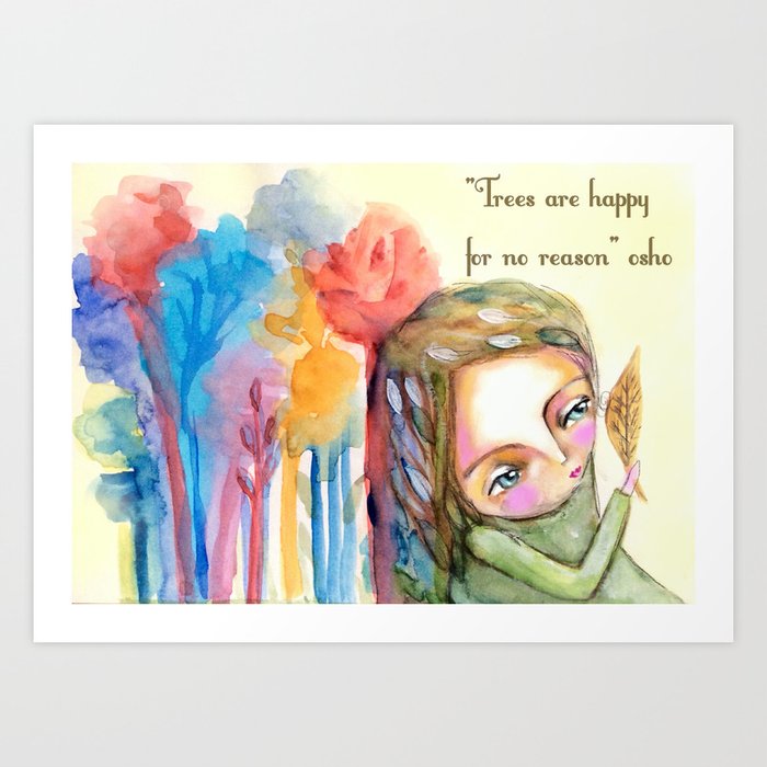 Trees are happy for no reason Osho quote inspirational words Art Print