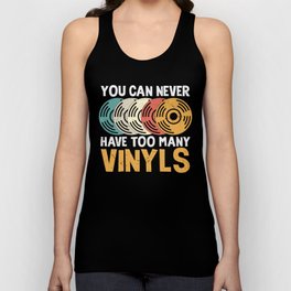 You Can Never Have Too Many Vinyls Unisex Tank Top