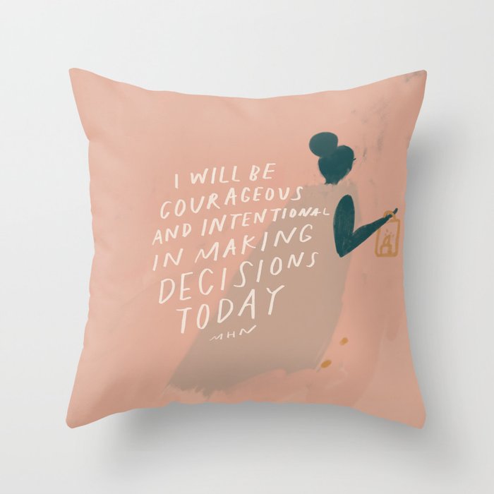 "I Will Be Courageous And Intentional In Making Decisions Today." Throw Pillow