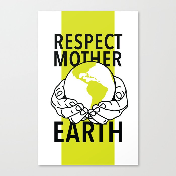 Respect Mother Earth Canvas Print