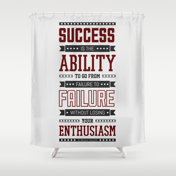 Lab No 4 Success Is The Ability Sir Winston Churchill Inspirational Quotes Shower Curtain By Labno4 Society6