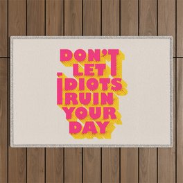 Don't let idiots ruin your day - typography Outdoor Rug