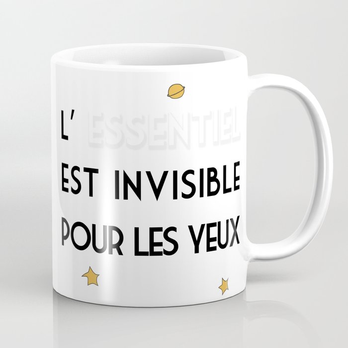 L'Essentiel Est Invisible Pour Les Yeux Coffee Mug