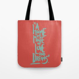 Motivation Quote - Illustration - Home - Dreams - Inspiration - life - happiness - love Tote Bag