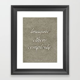 Imagine Others Complexly Framed Art Print