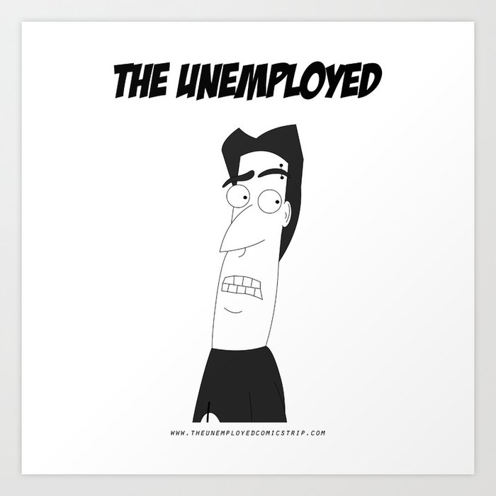 The Unemployed - Sam Art Print
