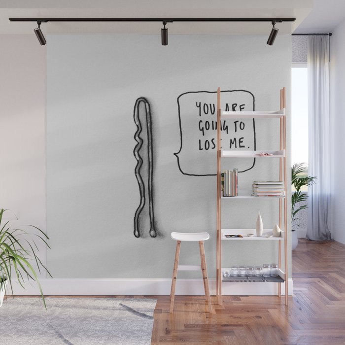 bobby pins when i need them: nowhere Wall Mural