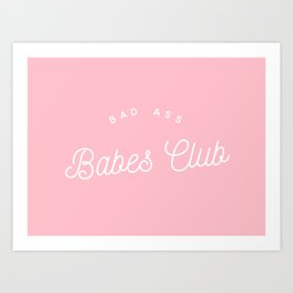 BADASS BABES CLUB PINK Art Print