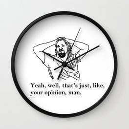 Your Opinion | The Big Lebowski Wall Clock | Thedude, Digital, Thecoenbrothers, Transparent, Thebiglebowski, Filmquote, Jeffbridges, Black and White, Elduderino, Curated 