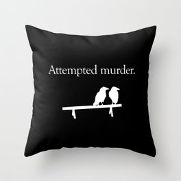 Attempted Murder (white design) Throw Pillow