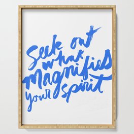 Seek Out What Magnifies Your Spirit Serving Tray