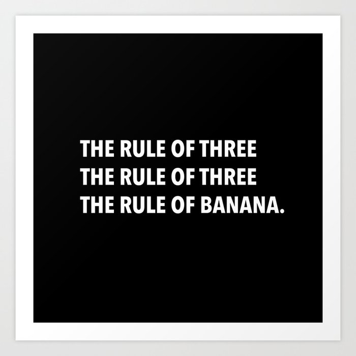The Rule of Three Art Print