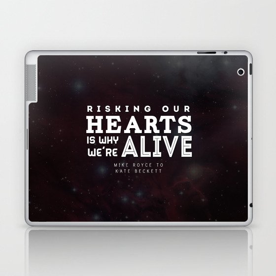 "Risking our hearts is why we're alive." - Mike Royce to Kate Beckett Laptop & iPad Skin