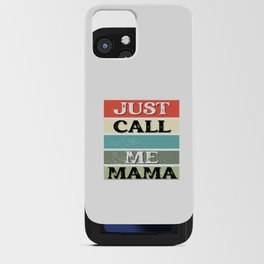 Just Call Me Mom iPhone Card Case