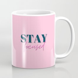Focus, Stay focused, Empowerment, Motivational, Inspirational, Pink Coffee Mug