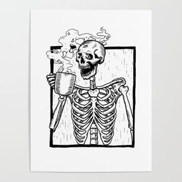 Skeleton Drinking a Cup of Coffee Poster