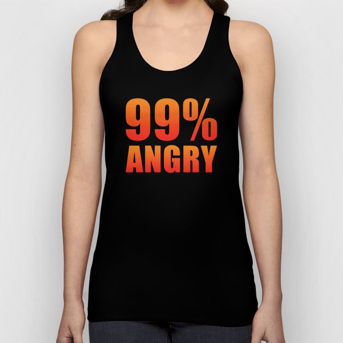 99% Angry Tank Top