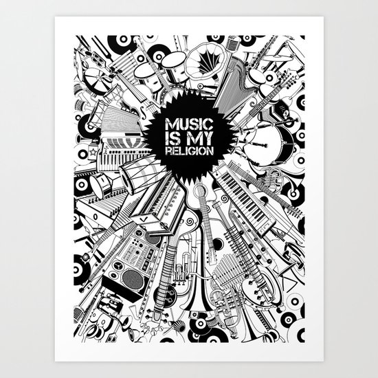 Music is my religion. Art Print