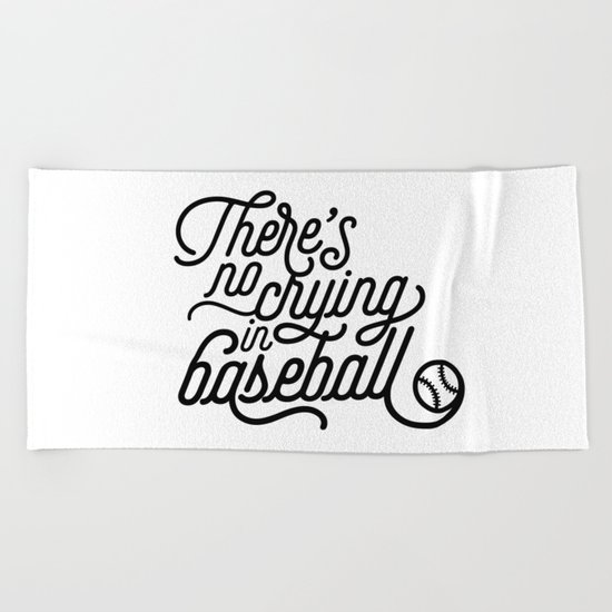 There's No Crying in Baseball Beach Towel