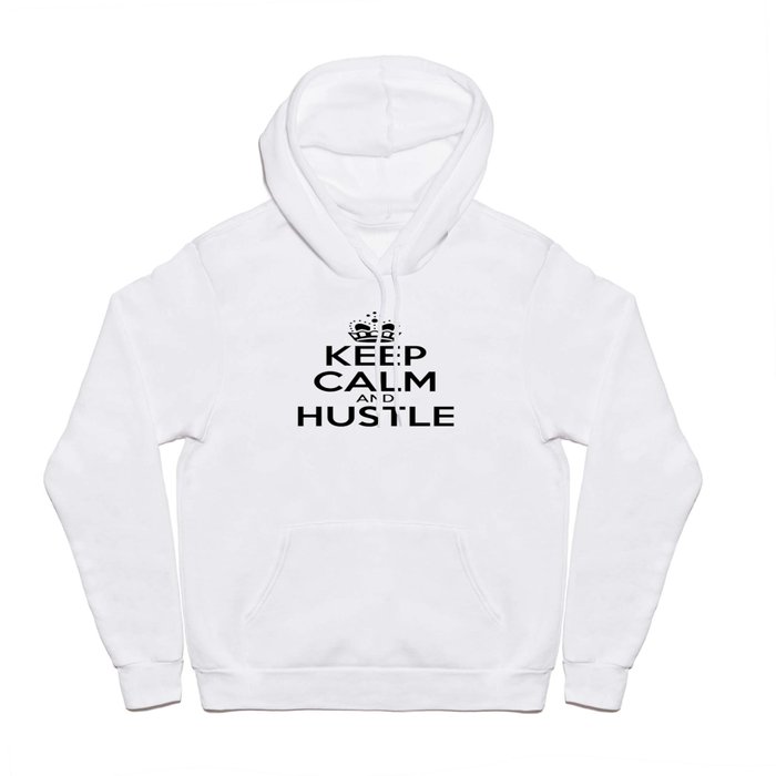Keep Calm and Hustle Hoody