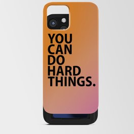 You Can Do Hard Things on Pink and Orange Gradient iPhone Card Case