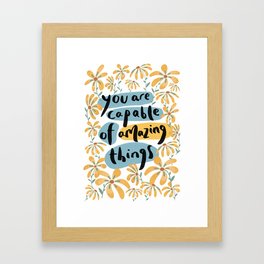 Capable of Amazing Things Framed Art Print