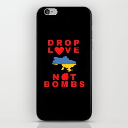 Drop Love Not Bombs Ukraine iPhone Skin