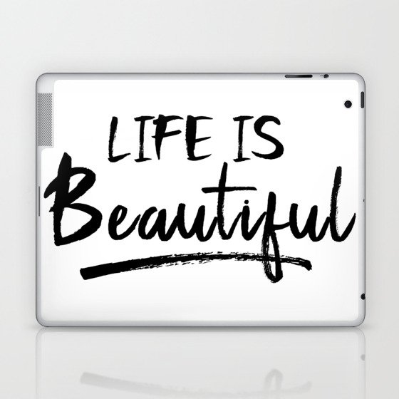 Life is Beautiful Laptop & iPad Skin