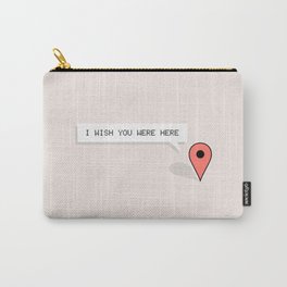 I Wish You Were Here Carry-All Pouch