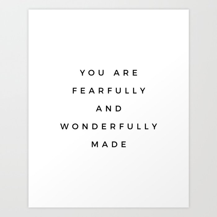 Psalm 139 14, You Are Fearfully And Wonderfully Made Inspiring Bible Verse Scripture Quote Christian Art Print