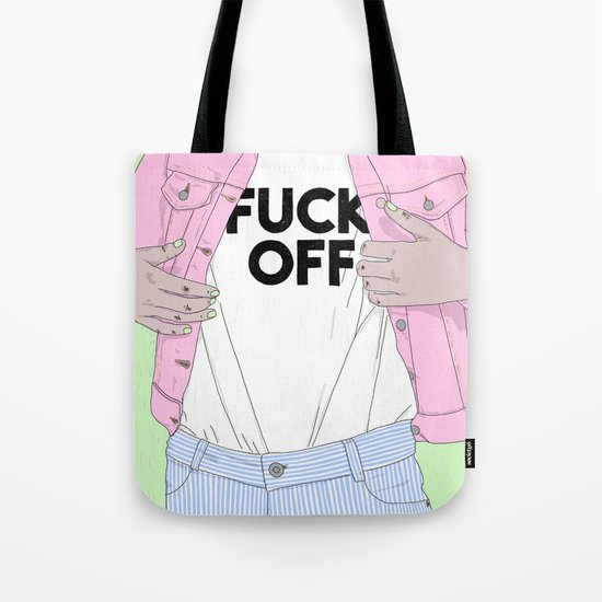 Just Fuck Off Tote Bag