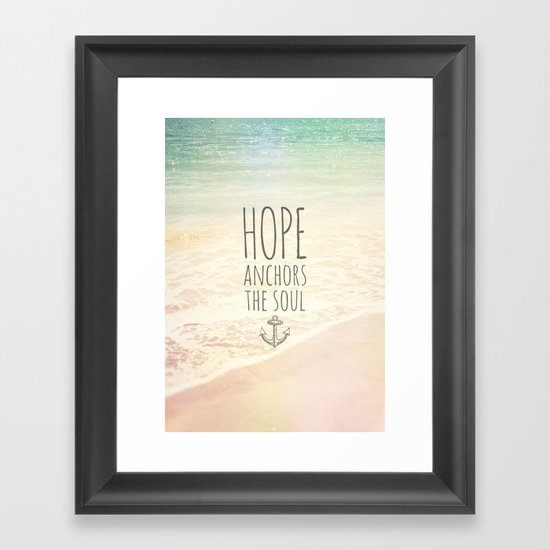 HOPE ANCHORS THE SOUL Framed Art Print
