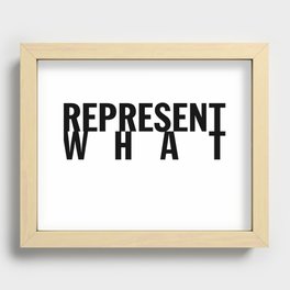 Represent What Recessed Framed Print