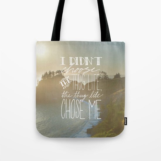Oddly Placed Quotes 2 : Thug Life Tote Bag