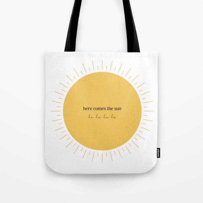 Here Comes the Sun Tote Bag