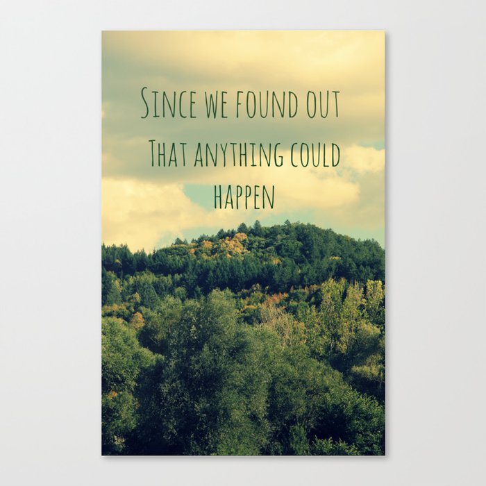 ANYTHING COULD HAPPEN Canvas Print