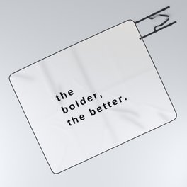 The Bolder, The Better, Bolder, The Best Picnic Blanket