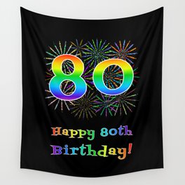 [ Thumbnail: 80th Birthday - Fun Rainbow Spectrum Gradient Pattern Text, Bursting Fireworks Inspired Background Wall Tapestry ]