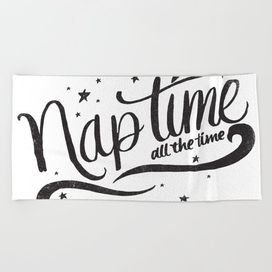 Nap time all the time Beach Towel