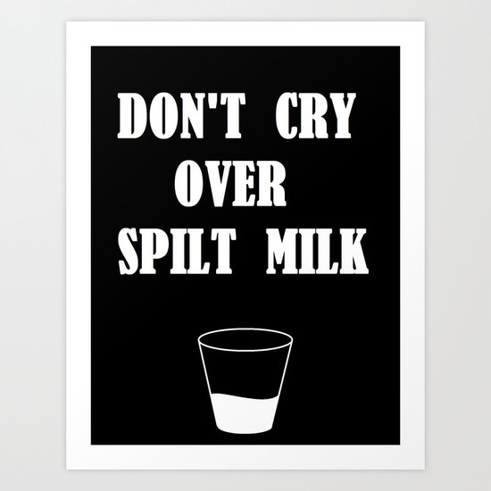 spilt milk Art Print