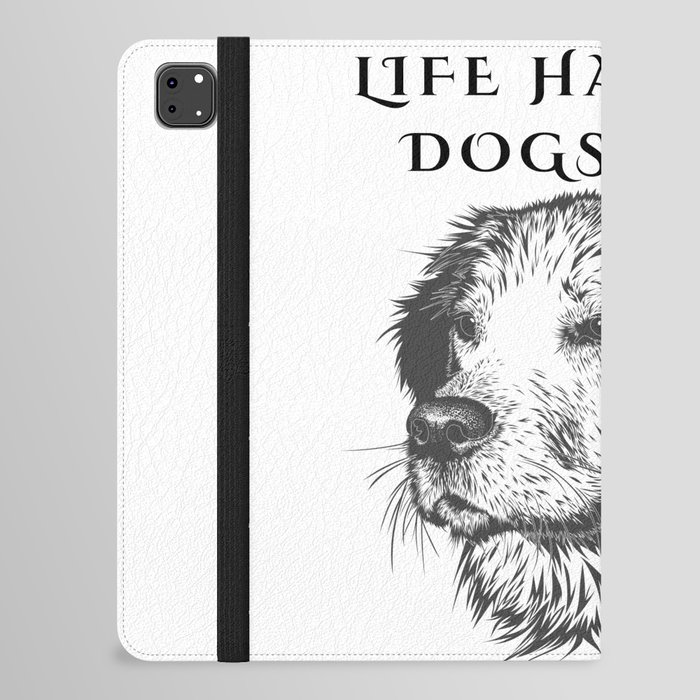 Life Happens; Dogs Help Art iPad Folio Case