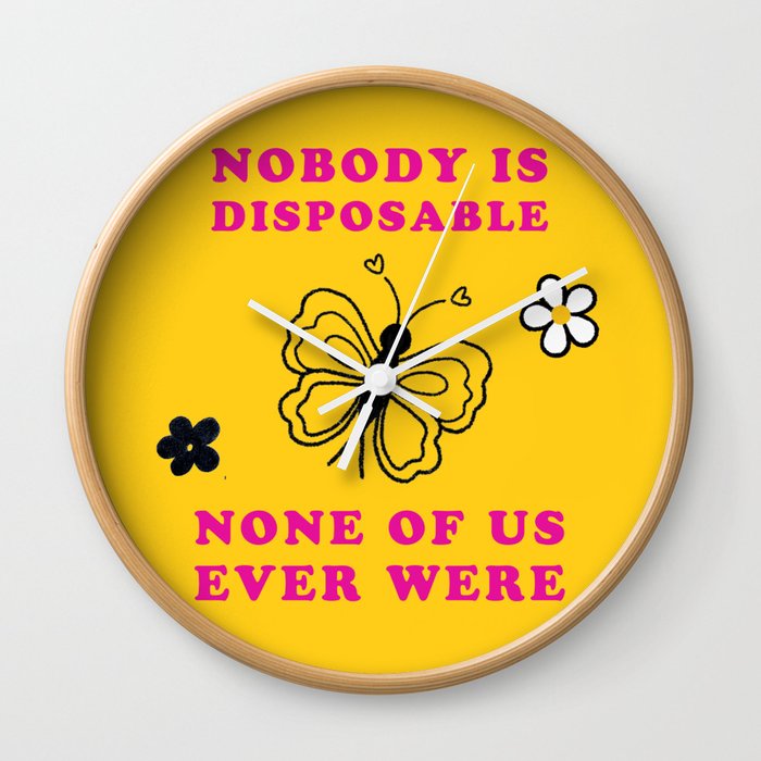 “Nobody is Disposable” Butterfly Wall Clock