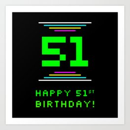 [ Thumbnail: 51st Birthday - Nerdy Geeky Pixelated 8-Bit Computing Graphics Inspired Look Art Print ]