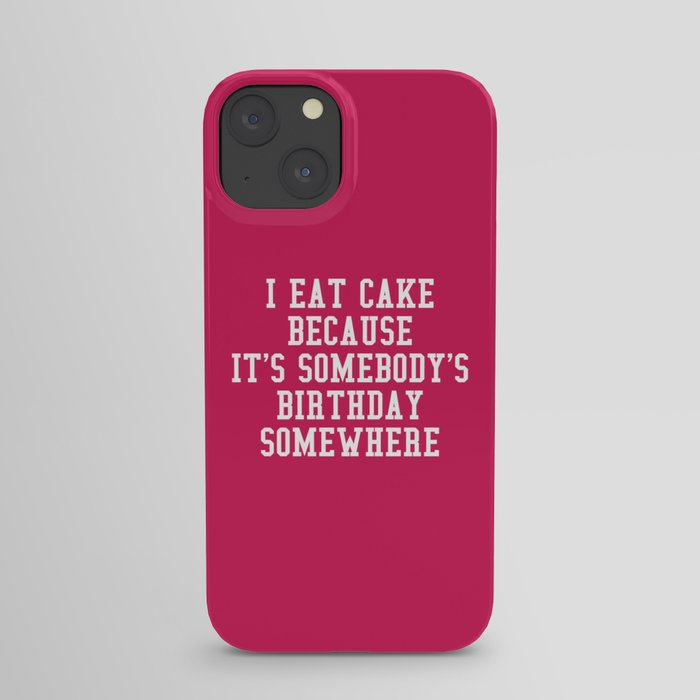 I Eat Cake Funny Quote iPhone Case