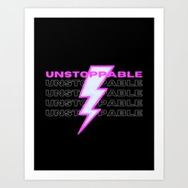 Unstoppable, Motivational, Inspirational Art Print
