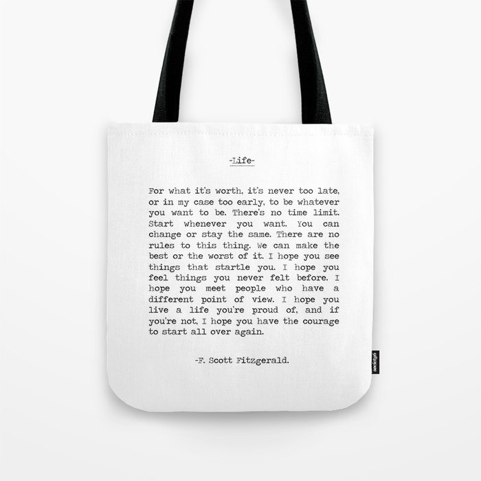 For What It's Worth, It's Never Too Late, F. Scott Fitzgerald quote, Inspiring, Great Gatsby, Life Tote Bag