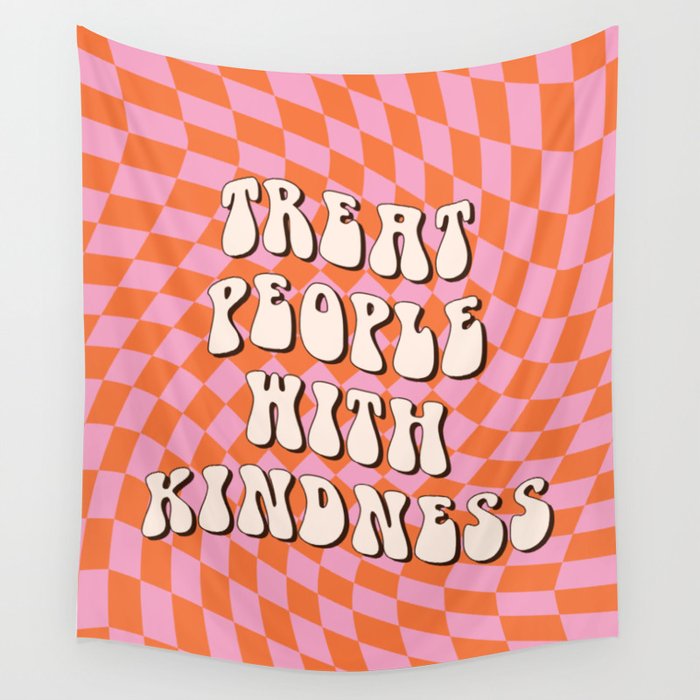 Treat People with Kindness Wall Tapestry