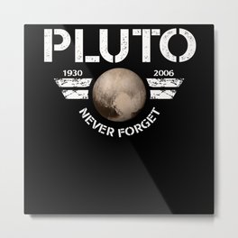 Never Forget Pluto Design Retro Style Funny Space Metal Print | Astronaut, Rememberpluto, Astronomy, Nasa, Cosmos, Geek, 60S, Great, Never, 1930 