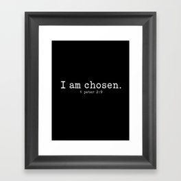 I Am Chosen. Bible Verse Framed Art Print